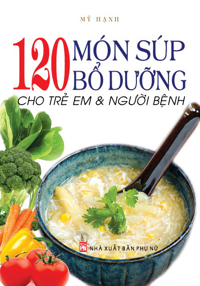 Sách dậy nấu ăn: 120 Món Súp Bổ Dưỡng Cho Trẻ Em (PDF)
